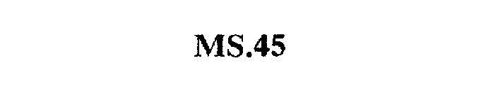 MS.45