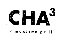 CHA3 A MEXICAN GRILL
