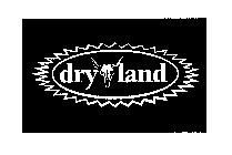 DRY LAND