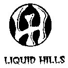 LIQUID HILLS
