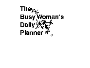THE BUSY WOMAN'S DAILY PLANNER