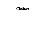 CLOSURE