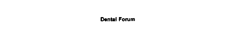 DENTAL FORUM