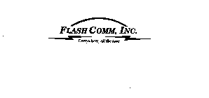 FLASH COMM, INC. EVERYWHERE, ALL THE TIME