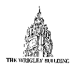 THE WRIGLEY BUILDING