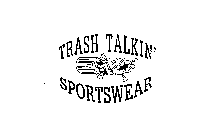 TRASH TALKIN' SPORTSWEAR