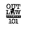 OUT LAW COUNTRY 101