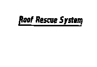 ROOF RESCUE SYSTEM