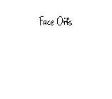 FACE OFFS