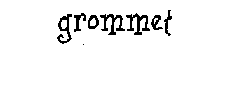 GROMMET