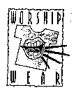 WORSHIP WEAR