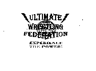 ULTIMATE WRESTLING FEDERATION EXPERIENCE THE POWER!