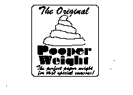 THE ORIGINAL POOPER WEIGHT