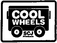 COOL WHEELS SCJ PRODUCTS