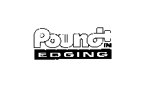 POUND IN EDGING