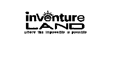 INVENTURE LAND WHERE THE IMPOSSIBLE IS POSSIBLE