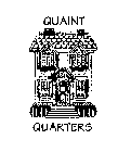 QUAINT QUARTERS