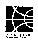 CROSSROADS COMMUNITY FOUNDATION
