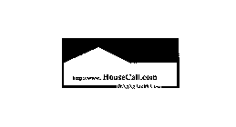 HTTP://WWW.HOUSECALL.COM BRINGING HEALTH HOME