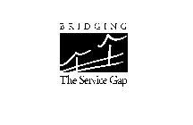 BRIDGING THE SERVICE GAP