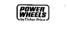 POWER WHEELS BY FISHER-PRICE