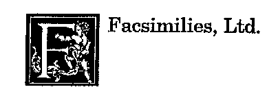 F FACSIMILIES, LTD.