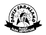 DAVIS' FARMLAND FAMILY FARM ADVENTURE