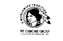 A WORLDWIDE TRADITION THE CHEROKEE GROUP A DIVISION OF CHEROKEE, INC.