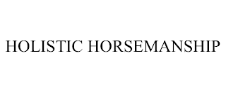 HOLISTIC HORSEMANSHIP