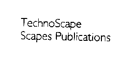 TECHNOSCAPE SCAPES PUBLICATIONS