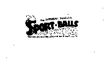 THE SUPERBALL SANDWICH SPORT BALLS THE FOOD YOU CAN PLAY WITH AND EAT IT TOO!