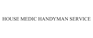 HOUSE MEDIC HANDYMAN SERVICE