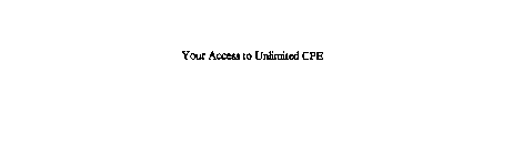 YOUR ACCESS TO UNLIMITED CPE