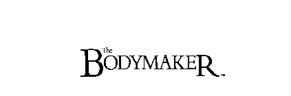 THE BODYMAKER