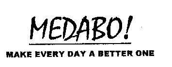 MEDABO! MAKE EVERY DAY A BETTER ONE