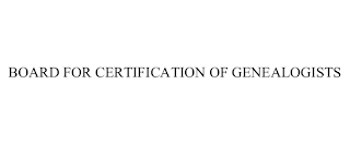 BOARD FOR CERTIFICATION OF GENEALOGISTS
