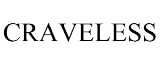 CRAVELESS