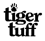 TIGER TUFF