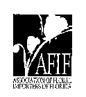 AFIF ASSOCIATION OF FLORAL IMPORTERS OF FLORIDA