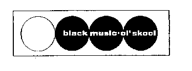 BLACK MUSIC OL'SKOOL