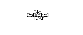 NO POTENTIAL LOST