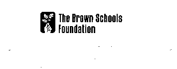 THE BROWN SCHOOLS FOUNDATION