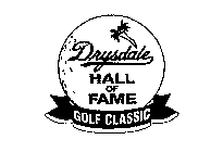 DRYSDALE HALL OF FAME GOLF CLASSIC