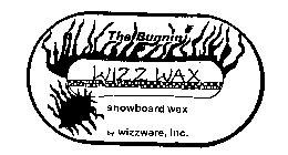 WIZZ WAX THE BURNIN SNOWBOARD WAX BY WIZZWARE, INC.