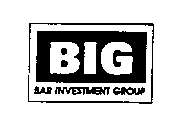 BIG BAR INVESTMENT GROUP