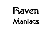 RAVEN MANIACS