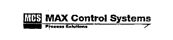 MCS MAX CONTROL SYSTEMS PROCESS SOLUTIONS