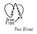 TREE FREE FOX RIVER