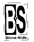 B S BLIND SIDE