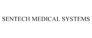 SENTECH MEDICAL SYSTEMS